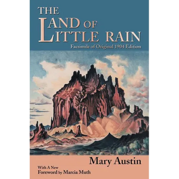 The Land of Little Rain: Facsimile of original 1904 edition - Paperback