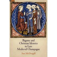 Bigamy and Christian Identity in Late Medieval Champagne - Hardcover