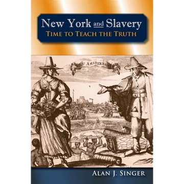 New York and Slavery: Time to Teach the Truth - Paperback