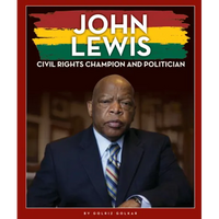 John Lewis: Civil Rights Champion and Politician - Library Binding
