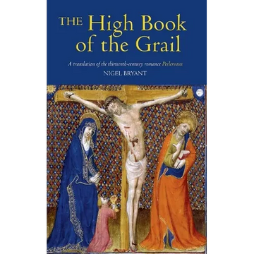 The High Book of the Grail: A Translation of the Thirteenth-Century Romance of Perlesvaus - Paperback
