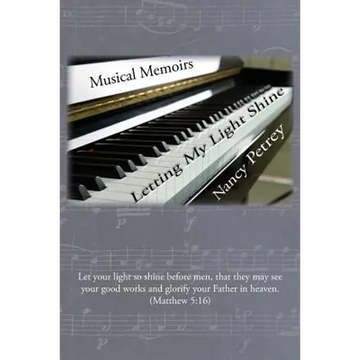 Letting My Light Shine: Musical Memoirs - Paperback