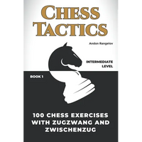 100 Chess Exercises with Zugzwang and Zwischenzug - Paperback