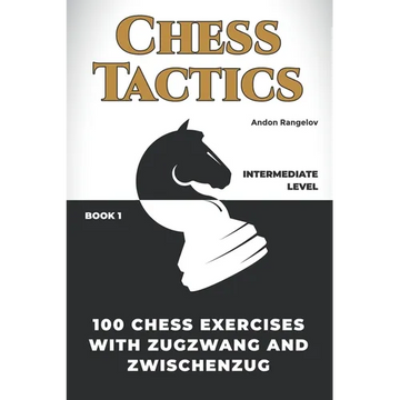 100 Chess Exercises with Zugzwang and Zwischenzug - Paperback