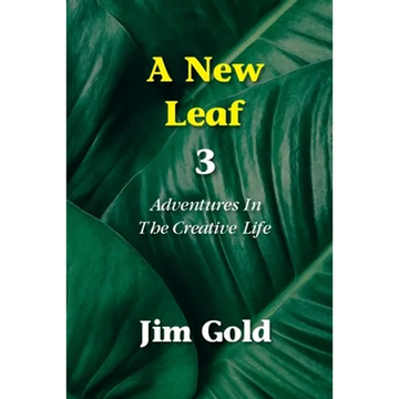 A New Leaf 3: Adventures In The Creative Life - Paperback