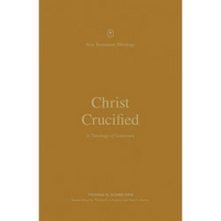 Christ Crucified: A Theology of Galatians - Paperback