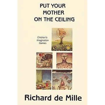 Put Your Mother on the Ceiling: Children's Imagination Games - Paperback