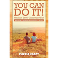 You Can Do It! Medium Level Crossword Fun Vol 2: Medium Crossword Puzzles