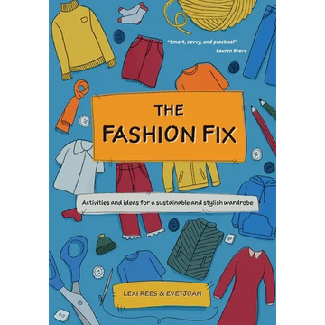The Fashion Fix: Activities and ideas for a sustainable and stylish wardrobe - Paperback