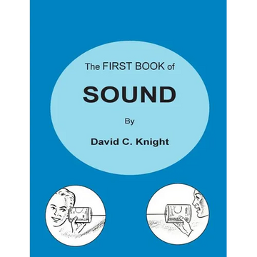 The First Book of Sound: A Basic Guide to the Science of Acoustics - Paperback