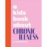 A Kids Book about Chronic Illness - Hardcover