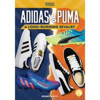 Adidas vs. Puma: A Long-Running Rivalry: A Long-Running Rivalry - Library Binding