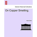 On Copper Smelting.