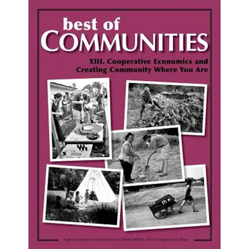 Best of Communities: XIII. Cooperative Economics and Creating Community Where Yo - Paperback