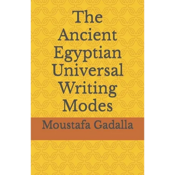 The Ancient Egyptian Universal Writing Modes - Paperback