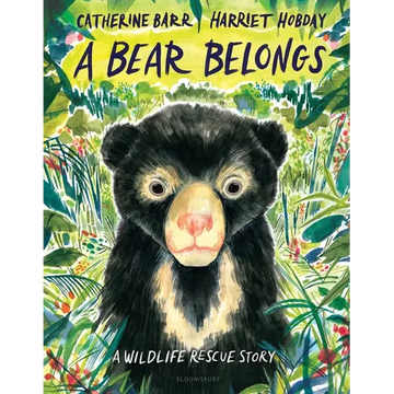 A Bear Belongs: A Wildlife Rescue Story - Hardcover