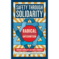 Safety Through Solidarity: A Radical Guide to Fighting Antisemitism - Paperback