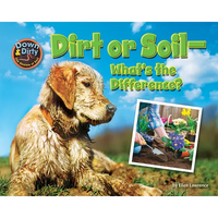 Dirt or Soil: What's the Difference? - Paperback