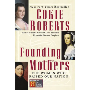 Founding Mothers: The Women Who Raised Our Nation - Paperback