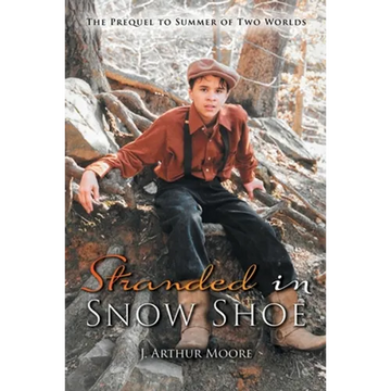 Stranded in Snow Shoe: The Prequel to Summer of Two Worlds - Paperback