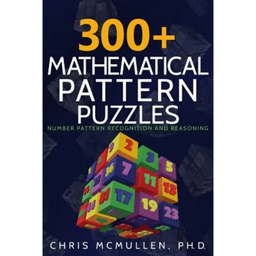 300+ Mathematical Pattern Puzzles: Number Pattern Recognition & Reasoning - Paperback