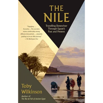 The Nile: Travelling Downriver Through Egypt's Past and Present - Paperback