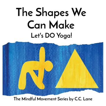 The Shapes We Can Make: Let's DO Yoga! - Hardcover