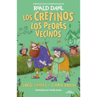 Los Cretinos. Los Peores Vecinos / The Twits Next Door - Paperback