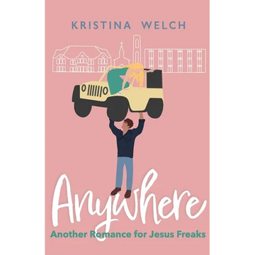 Anywhere: Another Romance for Jesus Freaks - Paperback
