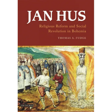 Jan Hus: Religious Reform and Social Revolution in Bohemia - Paperback
