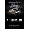 At Gunpoint: Firearms Violence from a Psychiatrist's Perspective