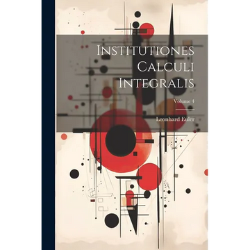 Institutiones Calculi Integralis; Volume 4 - Paperback