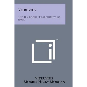 Vitruvius: The Ten Books on Architecture (1914) - Paperback