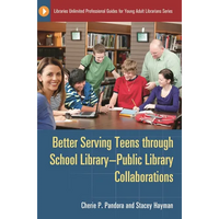 Better Serving Teens Through School Library-Public Library Collaborations - Paperback