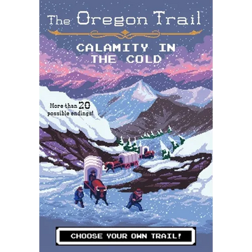 The Oregon Trail: Calamity in the Cold - Paperback