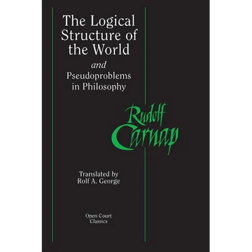 The Logical Structure of the World and Pseudoproblems in Philosophy - Paperback