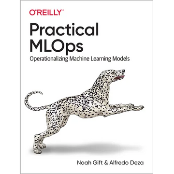 Practical MLOps: Operationalizing Machine Learning Models - Paperback