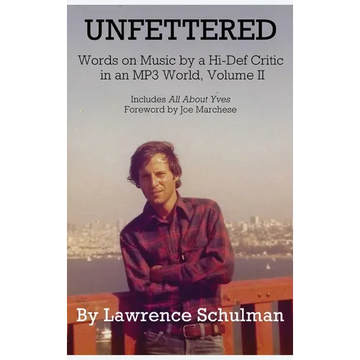 Unfettered - Words on Music by a Hi-Def Critic in an MP3 World, Volume II - Hardcover