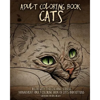 Adult Coloring Book Cats: Relax with this Calming, Stress Managment, Adult Coloring Book of Cats and Kittens - Paperback