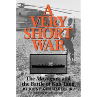A Very Short War: The Mayaguez and the Battle of Koh Tang Volume 46 - Paperback