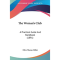 The Woman's Club: A Practical Guide And Handbook (1891)