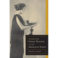 Reimagining Greek Tragedy on the American Stage: Volume 70 - Paperback