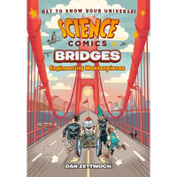 Science Comics: Bridges: Engineering Masterpieces - Paperback