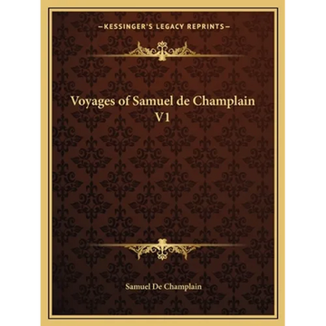 Voyages of Samuel de Champlain V1 - Paperback