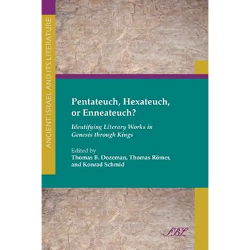 Pentateuch, Hexateuch, or Enneateuch?: Identifying Literary Works in Genesis Through Kings - Paperback