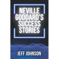 Neville Goddard's Success Stories