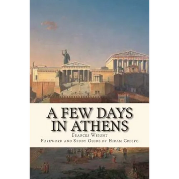 A Few Days in Athens: The Friends of Epicurus Edition - Paperback
