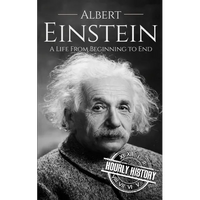 Albert Einstein: A Life from Beginning to End - Paperback