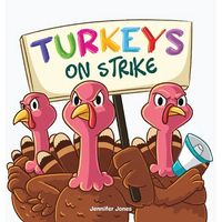 Turkeys on Strike: A Funny Thanksgiving Rhyming Read Aloud - Hardcover