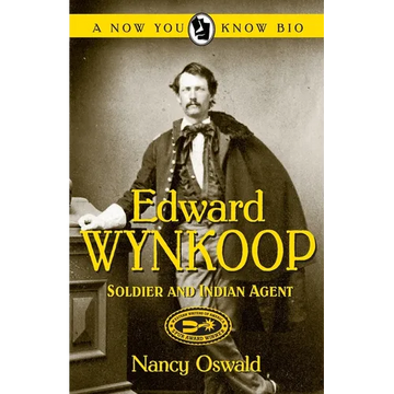 Edward Wynkoop: Soldier and Indian Agent - Paperback